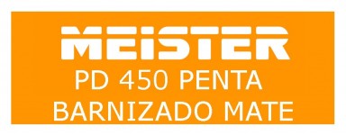  MEISTER - PD 450 BARNIZADO MATE
